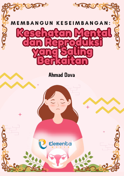 Membangun Keseimbangan: Kesehatan Mental dan Reproduksi yang Saling Berkaitan